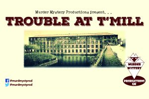 Murder Mystery: Trouble at Mill 1919