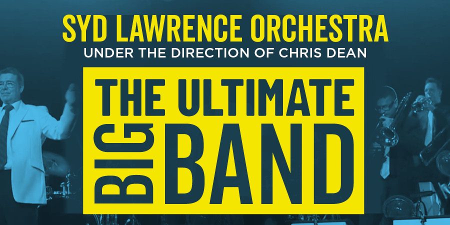 The Syd Lawrence Orchestra – The Ultimate Big Band