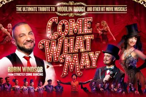 Rescheduled – Come What May: The Ultimate Tribute To Moulin Rouge